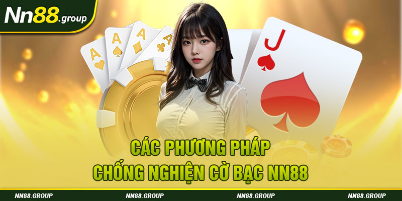 Các phương pháp chống nghiện cờ bạc NN88