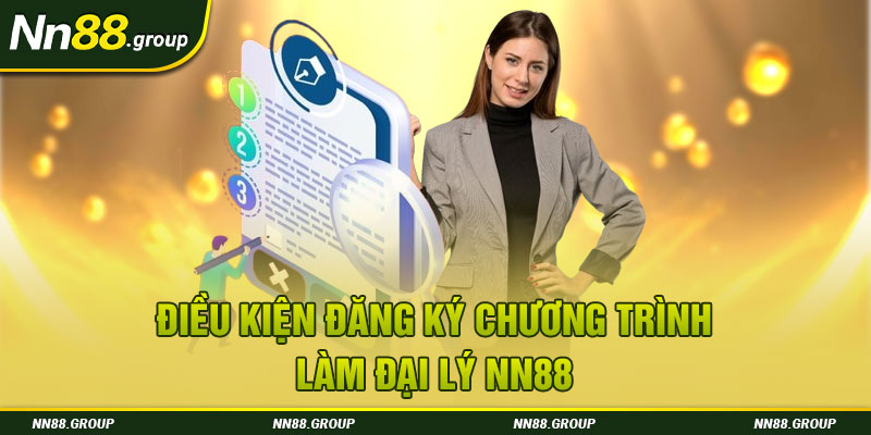 Điều kiện đăng ký chương trình làm đại lý NN88