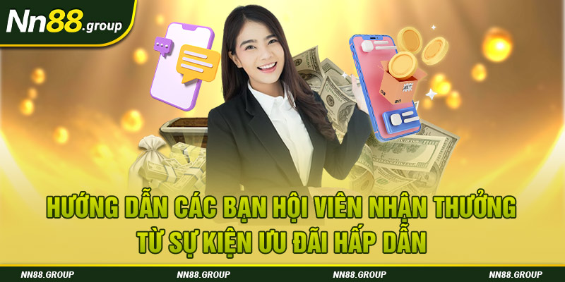 Hướng dẫn các bạn hội viên nhận thưởng từ sự kiện ưu đãi hấp dẫn 