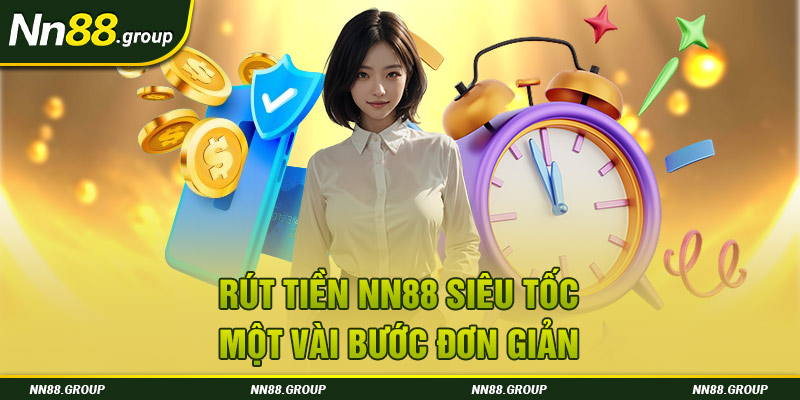 Rút tiền NN88 siêu tốc một vài bước đơn giản