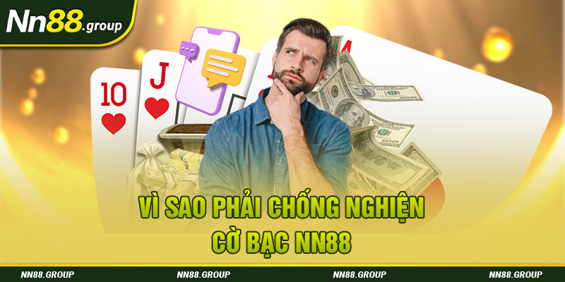 Vì sao phải chống nghiện cờ bạc NN88