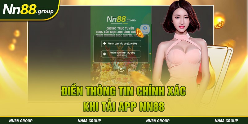 Điền thông tin chính xác khi tải app NN88