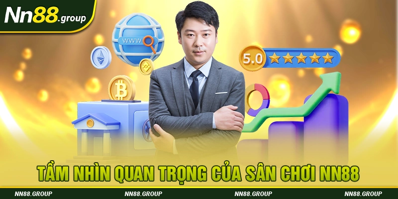 Tầm nhìn quan trọng của sân chơi NN88