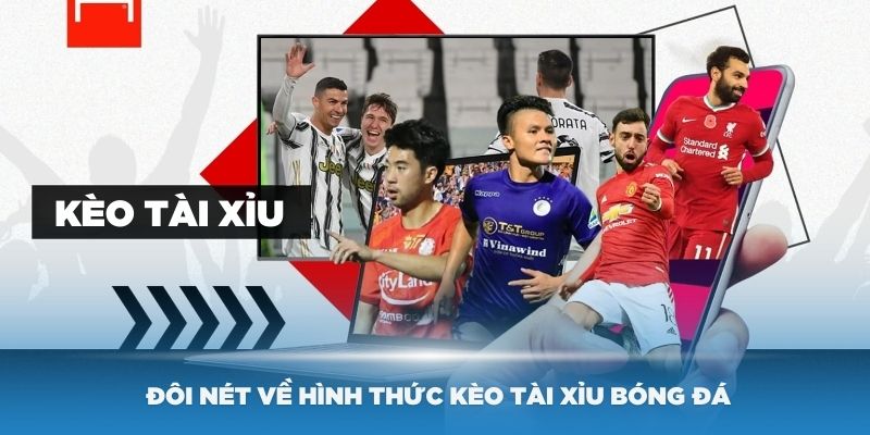 Tìm hiểu đôi nét về hình thức kèo tài xỉu bóng đá