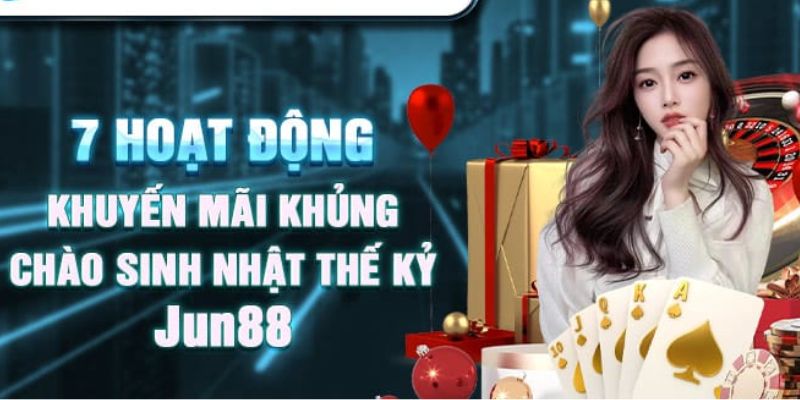 Yêu cầu chung cho chương trình quà tặng sinh nhật tại Jun88