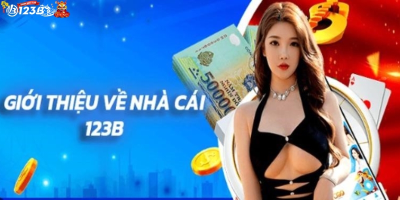 Giới thiệu sân chơi cá cược 123B