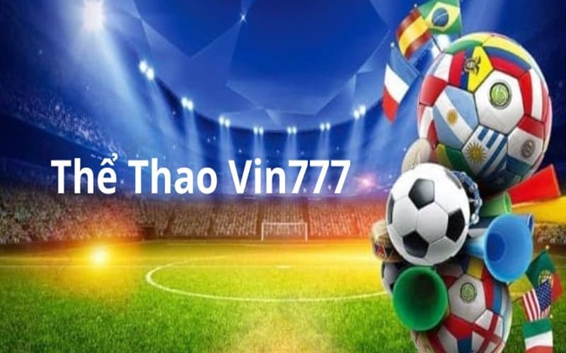 Giới thiệu sảnh cược thể thao tại Vin777