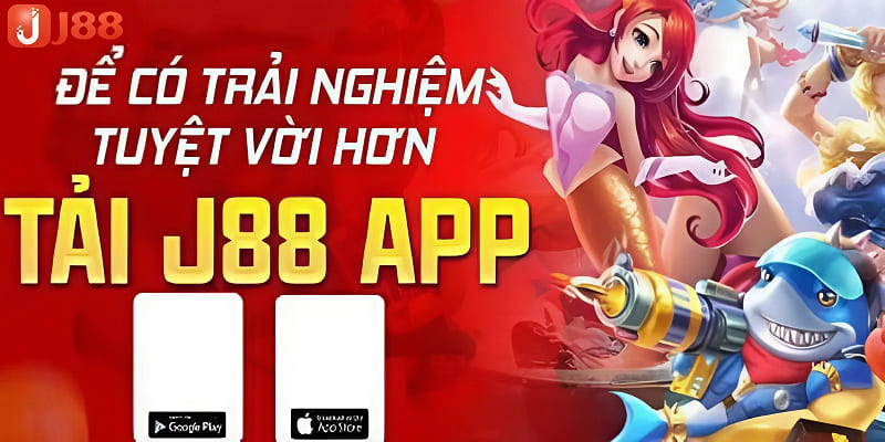 Tải app J88 trải nghiệm cá cược thú vị